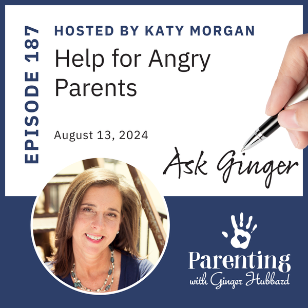Episode 187 | Help for Angry Parents