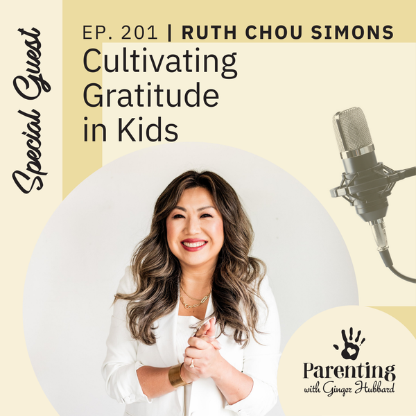 Episode 201 | Cultivating Gratitude in Kids with Ruth Chou Simons