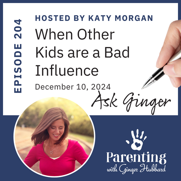 Episode 204 | When Other Kids are a Bad Influence