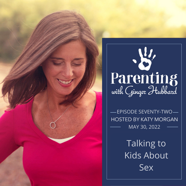 Episode 072 | Talking to Kids About Sex