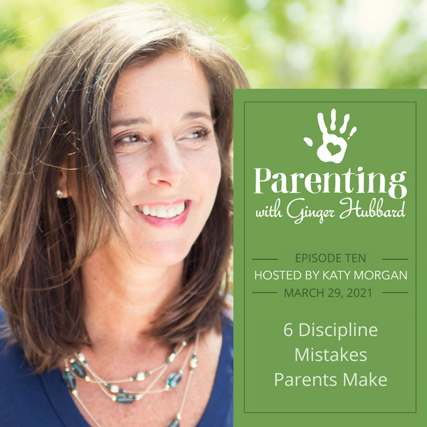 Episode 010 | 6 Discipline Mistakes Parents Make