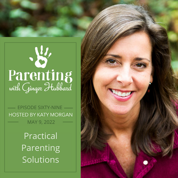 Episode 069 | Practical Parenting Solutions