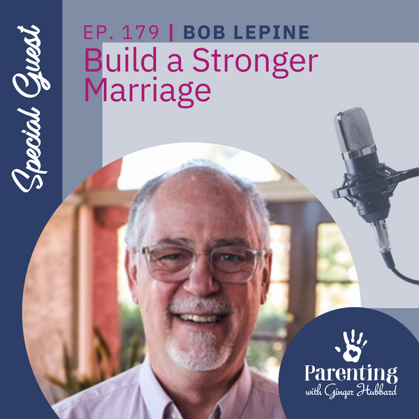 Episode 179 | Build a Stronger Marriage with Bob Lepine