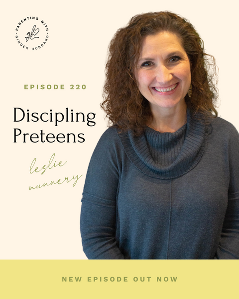 Episode 220 | Discipling Preteens with Leslie Nunnery