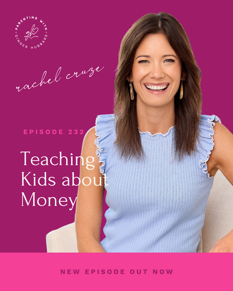 Episode 232 | Teaching Kids about Money with Rachel Cruze