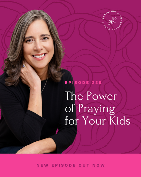 Episode 239 | The Power of Praying for Your Kids