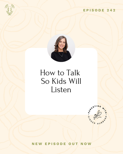 Episode 242 | How to Talk So Kids Will Listen