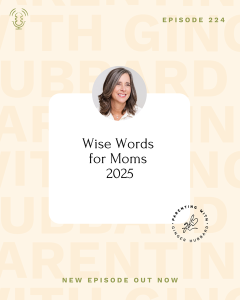 Episode 224 | Wise Words for Moms 2025