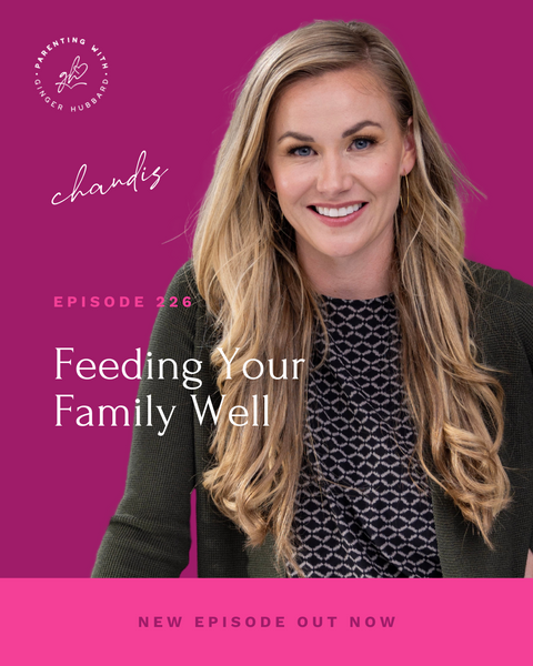 Episode 226 | Feeding Your Family Well with Chandis