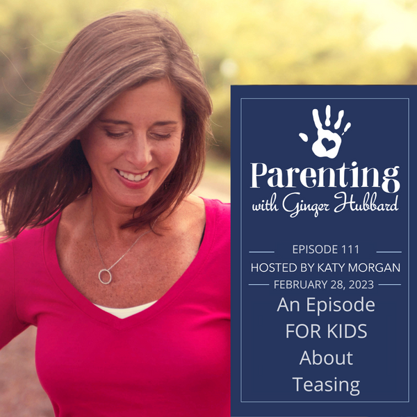 Episode 111 | An Episode FOR KIDS About Teasing