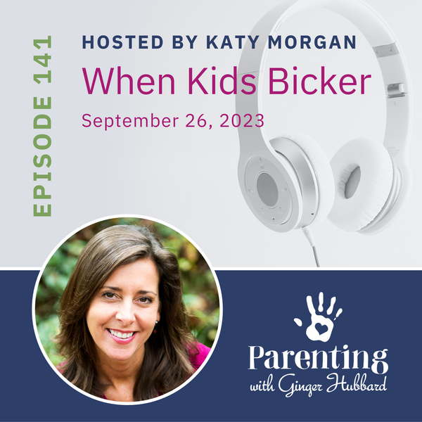 Episode 141 | When Kids Bicker