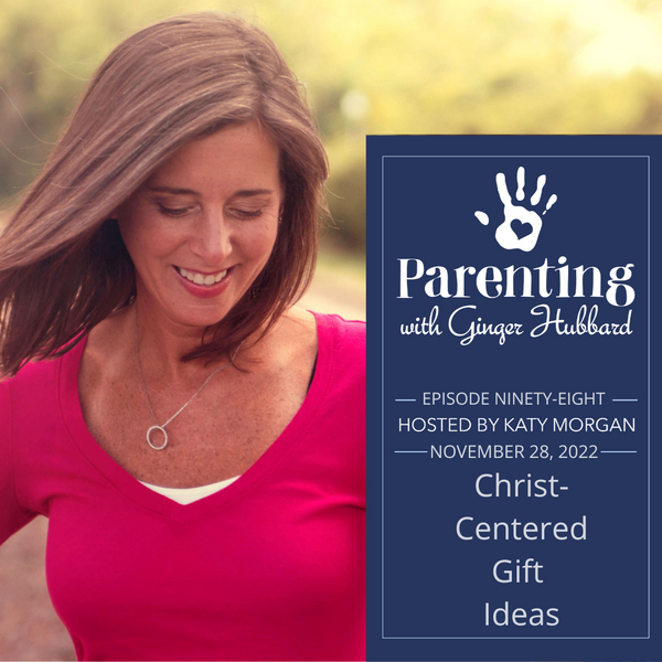 Episode 098 | Christ-Centered Gift Ideas